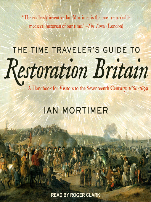 Title details for The Time Traveler's Guide to Restoration Britain by Ian Mortimer - Available